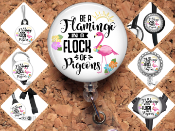 Be a Flamingo in a Flock of Pigeons Badge Reel Id Holder  8068