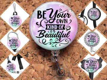 Be Your Own Kind of Beautiful Badge Reel Id Holder  8070