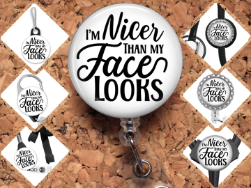 I'm Nicer than My Face Looks Sarcastic Badge Reel Id Holder 8137
