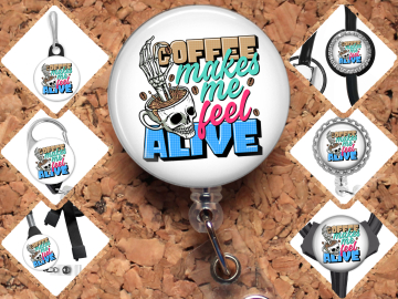 Coffee Makes Me Feel Alive Badge Reel Id Holder 8145