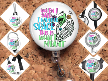 Clone of Space Badge Reel Id Holder - When I Said I Wanted Space this IS What I Meant