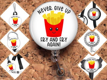 French Fry - Never Give Up Try and Try Again -  Badge Reel Id Holder - 8160