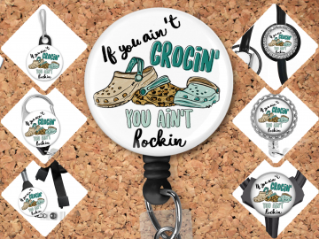Croc Badge Reel Id Holder ~ If You Ain't Crockin You Ain't Rockin ~ Badge Pin, Magnet, Lanyard, Stethoscope Tag 8173