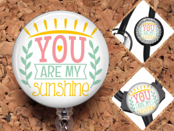 You Are My Sunshine Badge Reel, Retractable Lanyard Badge Holder, Carabiner,  Id Holder,  Gift for Nurses, Stethoscope Tag Mylar