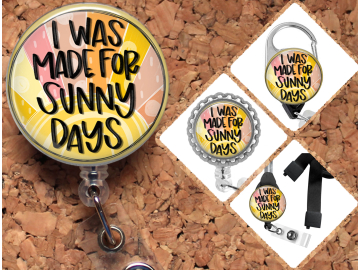 Badge Reel I was Made for Sunny Days Retractable Lanyard Badge Holder Carabiner Id Holder Stethoscope Tag Nurse Badge Reel Gift Mylar 8008